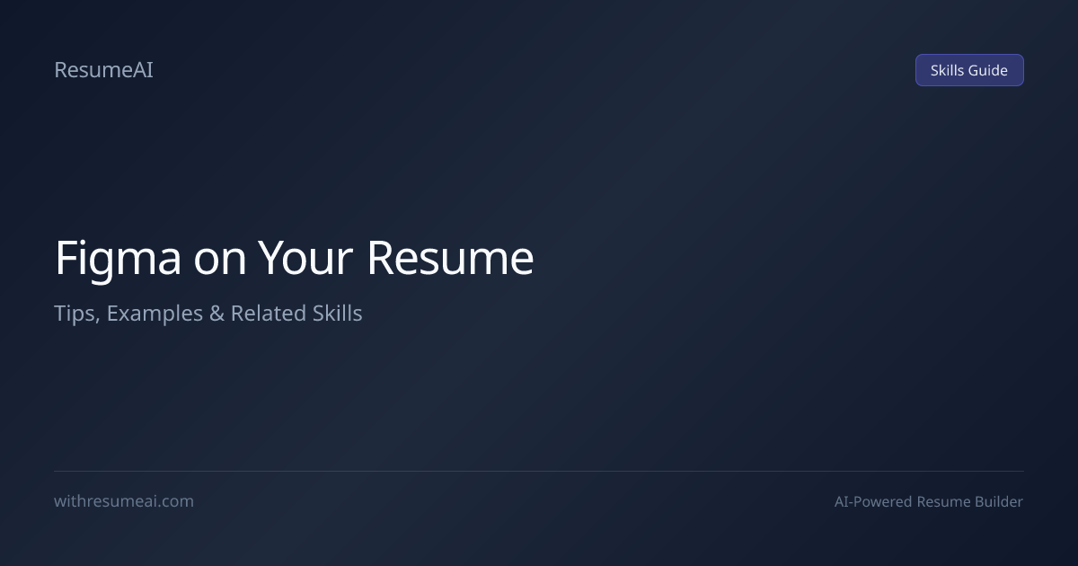 How to Put Figma on a Resume — Tips & Examples (2026) | ResumeAI