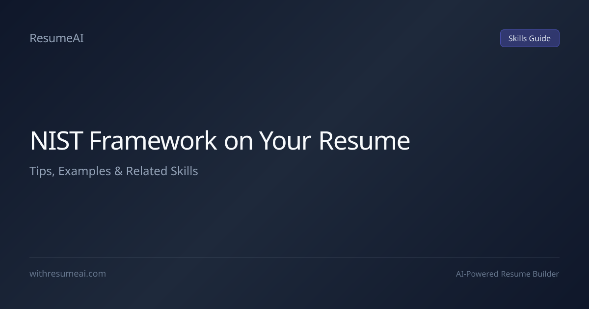 How to Put NIST Framework on a Resume — Tips & Examples (2026) | ResumeAI