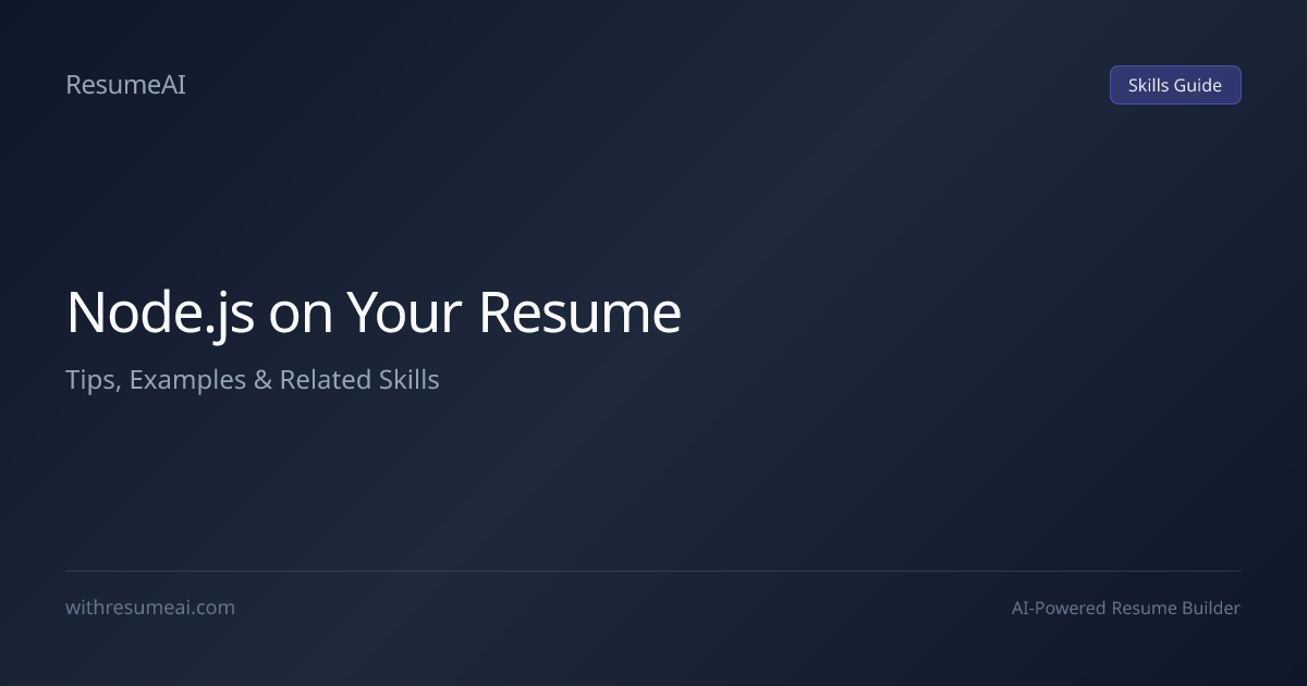 How to Put Node.js on a Resume — Tips & Examples (2026) | ResumeAI