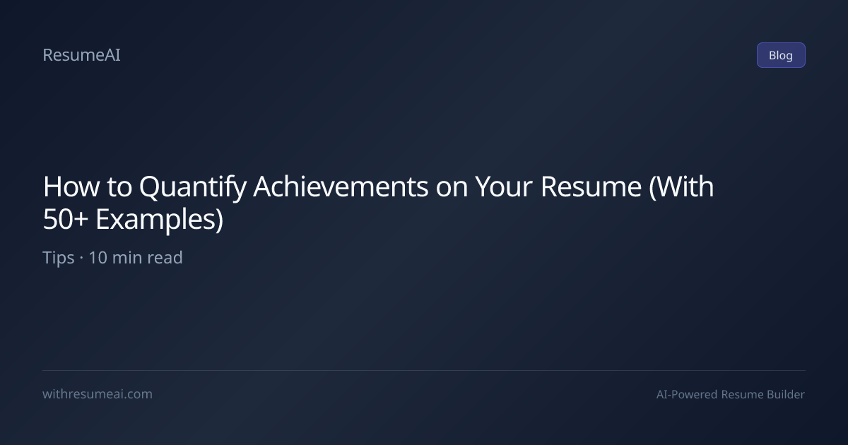 How to Quantify Achievements on Your Resume (With 50+ Examples) | ResumeAI