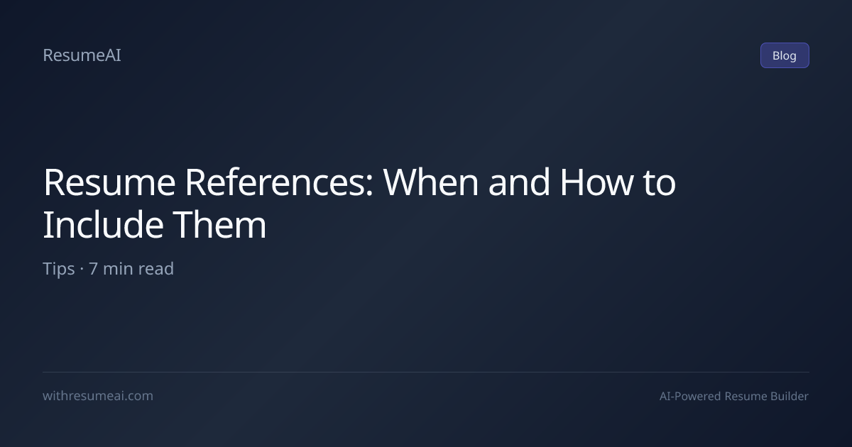 Resume References: When and How to Include Them | ResumeAI