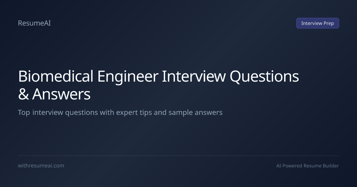 Biomedical Engineer Interview Questions & Answers (2026) | ResumeAI