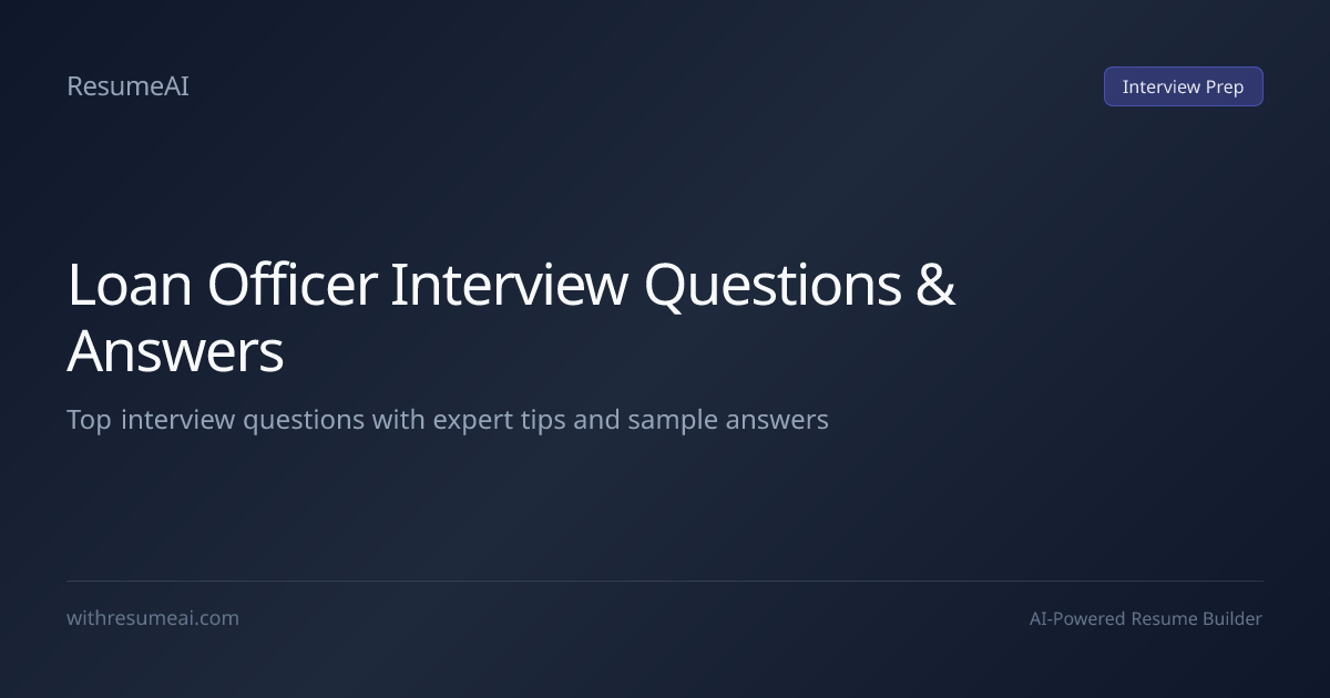 Loan Officer Interview Questions & Answers (2026) | ResumeAI