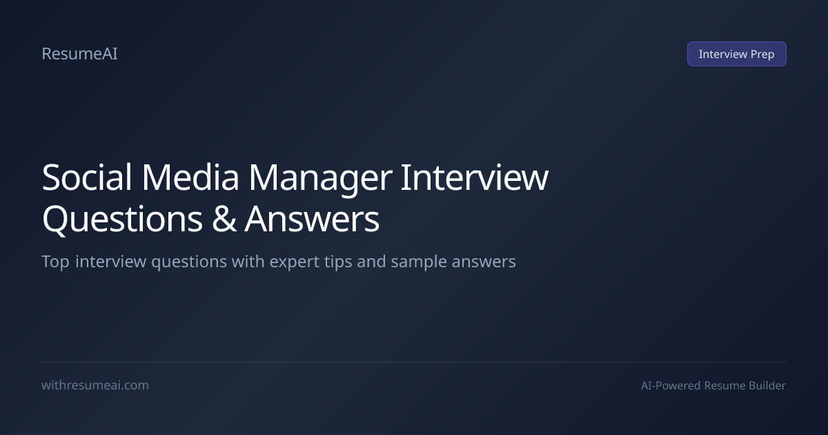 Social Media Manager Interview Questions & Answers (2026) | ResumeAI